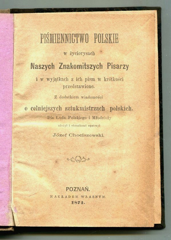 Pimiennictwo polskie w yciorysach Naszych Znakomitszych Pisarzy