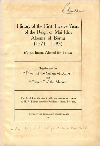 History of the first twelve years of the reign of Mai Idris Alooma of Bornu (1571-1583).