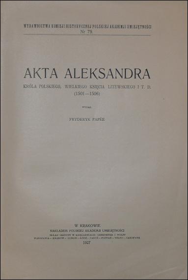 AKTA Aleksandra Krla Polskiego, Wielkiego Ksicia Litewskiego itd. (1501-1506)
