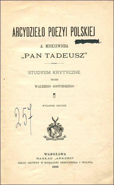 Arcydzieo poezyi polskiej A. Mickiewicza "Pan Tadeusz". Studyum krytyczne.