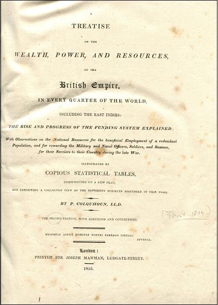 A TREATISE on the Wealth, power, and resources, of the British Empire, in every quarter of the world, including the East Indies: