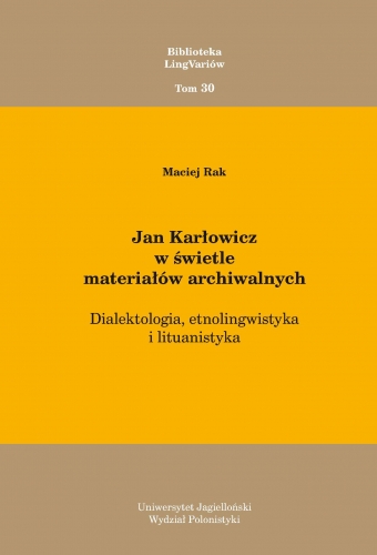 Jan Karowicz w wietle materiaw archiwalnych Dialektologia, etnolingwistyka i lituanistyka