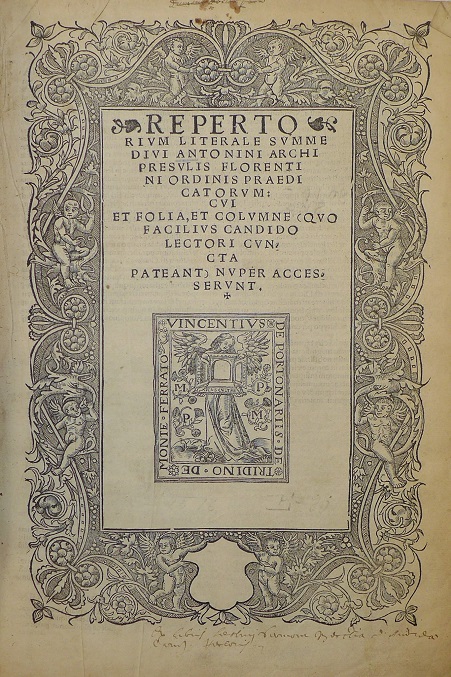 Repertorium literale summe divi Antonini Archipresulis Florentini ordinis predicatorum: