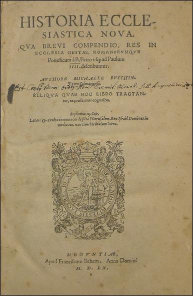 Historia Ecclesiastica Nova : Qva Brevi Compendio, Res In Ecclesia Gestae, Romanorvmqve Pontificium à B. Petro vsq[ue] ad Paulum IIII. describuntu.
