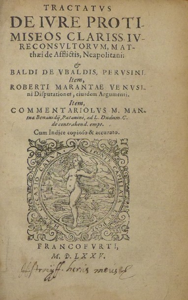 Tractatus de iure protimiseos clariss. Iureconsultorum Matthaei de Afflictis Neapolitani & Baldi de Ubaldis Perusini.